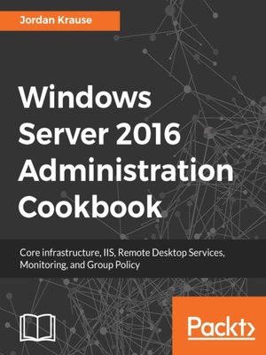 cover image of Windows Server 2016 Administration Cookbook